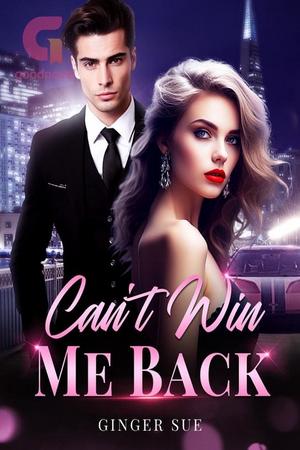 Can’t Win Me Back by Ginger Sue