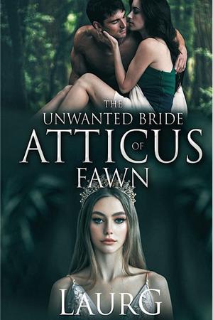 The Unwanted Bride Of Atticus Fawn